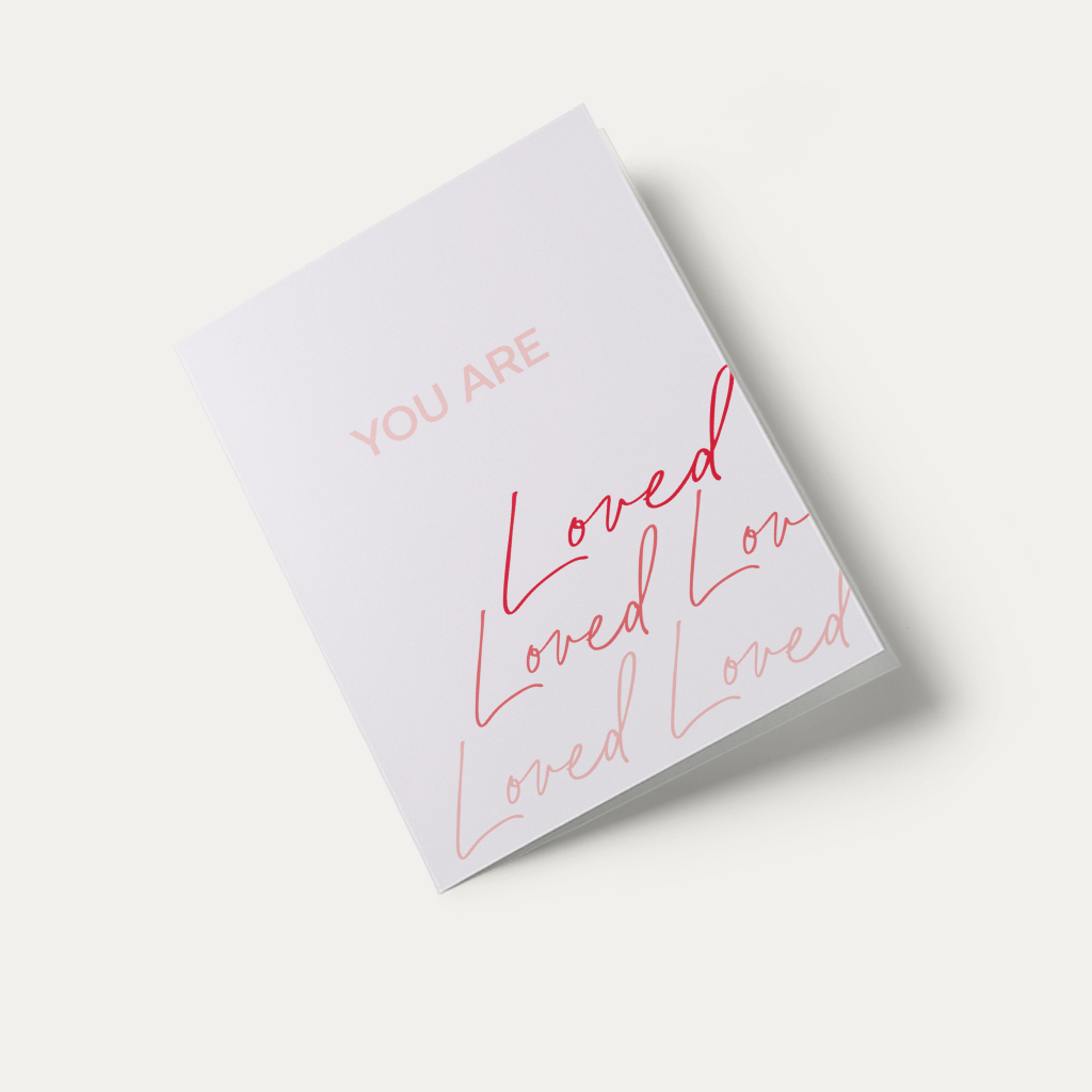 You are loved card – a gentle and powerful affirmation of care and connection